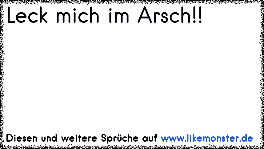 arsch auf mich türkisch Leck am